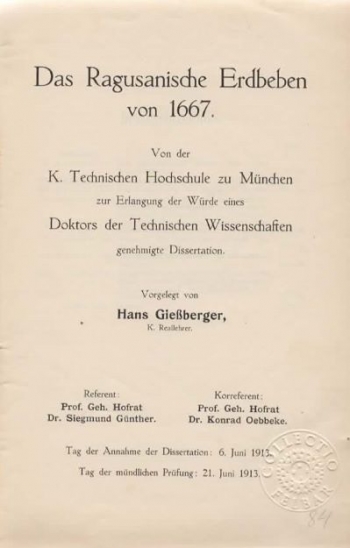 Das Ragusanische Erdbeben von 1667. Von der K. Technischen Hochschule zu München zur Erlangung der Würde eines Doktors der Technischen Wissenschaften genehmigte Dissertation
